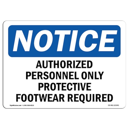 Signmission OSHA Sign, 7" H, 10" W, Aluminum, Authorized Personnel Only Protective Footwear Sign, Landscape OS-NS-A-710-L-10246